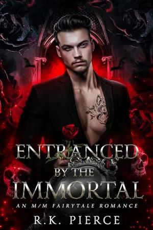 Entranced by the Immortal by R.K. Pierce