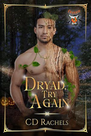 Dryad, Try Again by C.D. Rachels