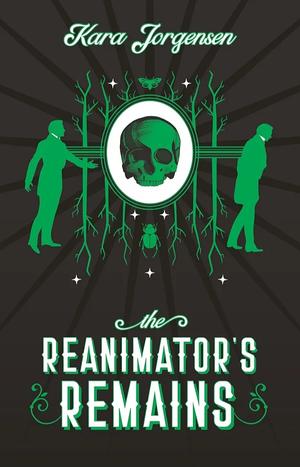 The Reanimator's Remains (The Reanimator Mysteries #3)