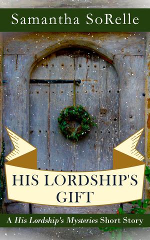His Lordship's Gift by Samantha SoRelle