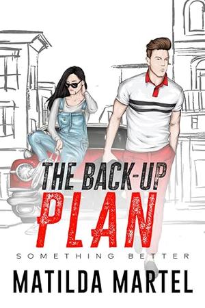 The Back-Up Plan by Matilda Martel