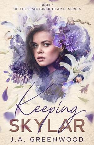 Keeping Skylar by J.A. Greenwood