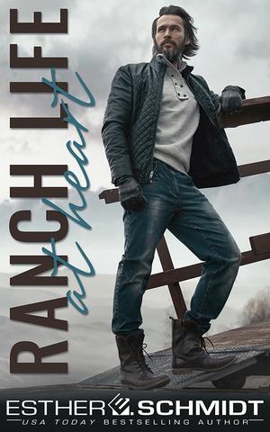 Ranch Life At Heart by Esther E. Schmidt