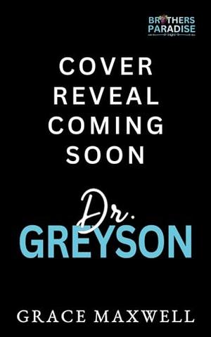 Dr Greyson by Grace Maxwell