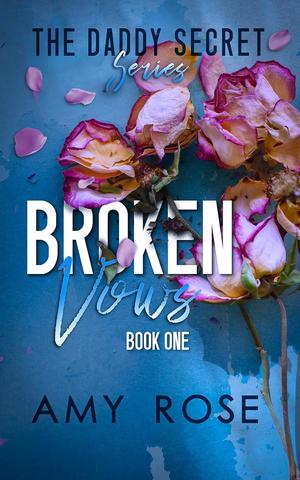Broken Vows (The Daddy Secret #1)