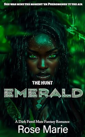 The Hunt: Emerald by Rose Marie