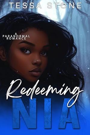 Redeeming Nia: A Paranormal Romance by Tessa Stone