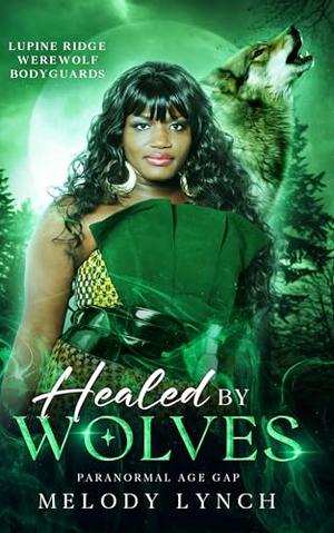 Healed by wolves: african american paranormal romance by Melody Lynch