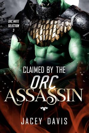 Claimed By The Orc Assassin (Orc Mate Selection #3)