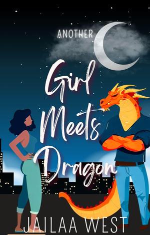 Another Girl Meets Dragon by Jailaa West