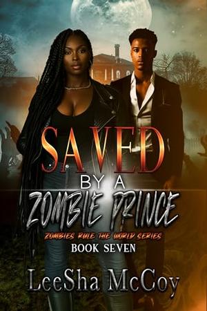 Saved by a Zombie Prince: A Paranormal Romance by LeeSha McCoy