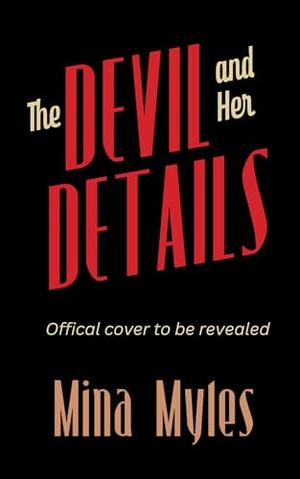 The Devil and Her Details by Mina Myles