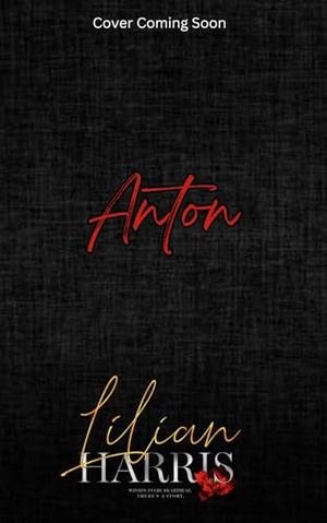 Anton by Lilian Harris