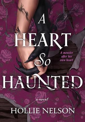A Heart So Haunted by Hollie Nelson