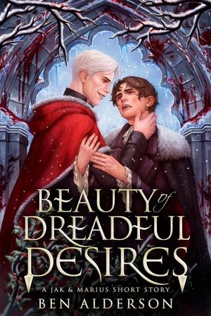Beauty of Dreadful Desire by Ben Alderson