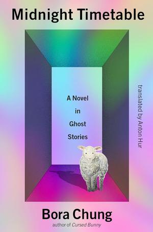 Midnight Timetable: A Novel in Ghost Stories by Bora Chung