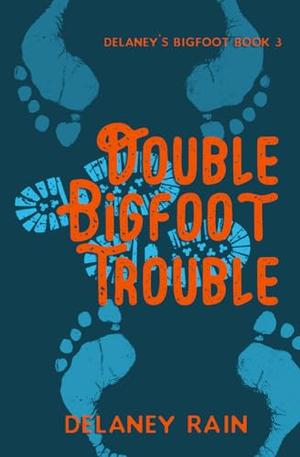 Double Bigfoot Trouble by Delaney Rain