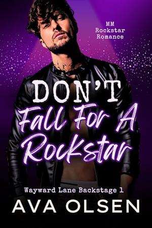 Don't Fall For A Rockstar by Ava Olsen