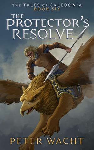 The Protector's Resolve by Peter Wacht
