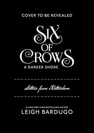 A Darker Shore: Letters from Ketterdam by Leigh Bardugo
