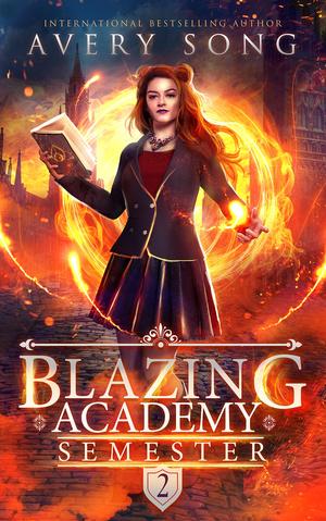 Blazing Academy: Semester Two (Academy For All Things Scorching #2)