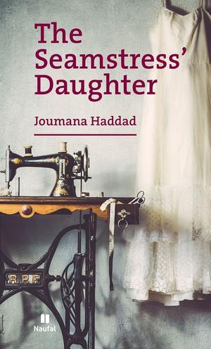 The Seamstress’ Daughter by جمانة حداد