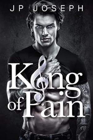 King of Pain: by J.P. Joseph