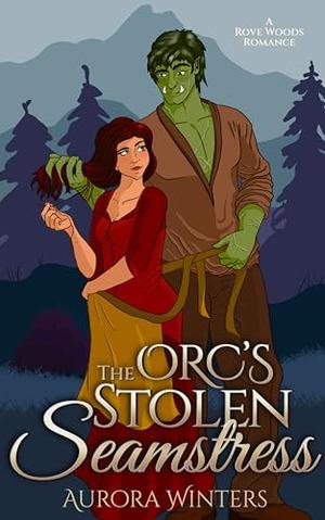 The Orc's Stolen Seamstress by Aurora Winters