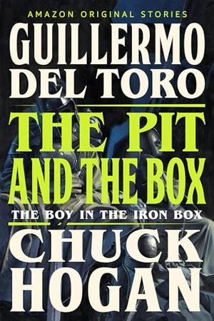 The Pit and the Box by Guillermo del Toro, Chuck Hogan, Fabrizio De Tommaso, Guy Davis