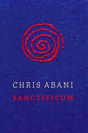Sanctificum by Chris Abani