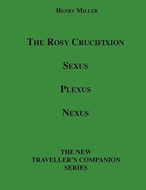The Rosy Crucifixion: Sexus, Plexus, Nexus (The Rosy Crucifixion #1–3)