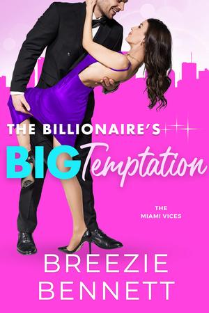 The Billionaire's Big Temptation (The Miami Vices #3)