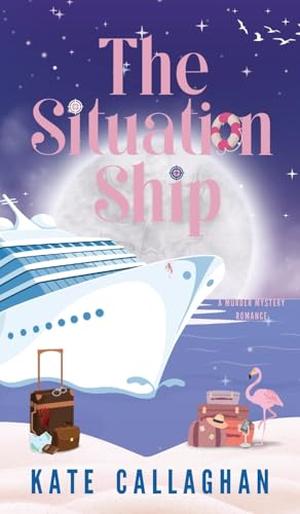 The Situation Ship by Kate Callaghan