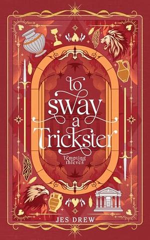 To Sway a Trickster: A Sacrificial Bride Romance by Jes Drew