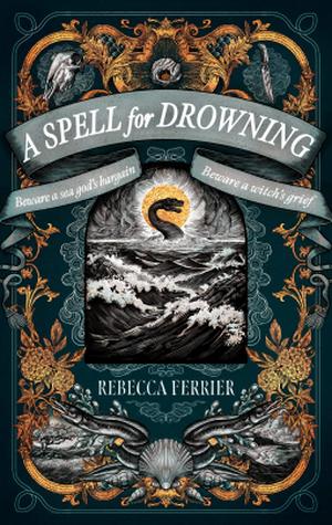 A Spell for Drowning by Rebecca Ferrier