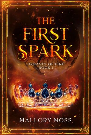 The First Spark by Mallory Moss