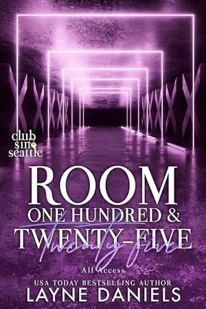 Room One Hundred and Twenty-Five: All Access: Club Sin: Seattle Session 2 by Layne Daniels