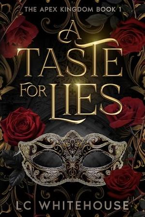 A Taste For Lies by LC Whitehouse