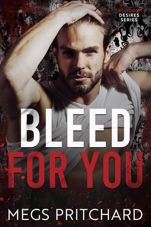Bleed for You (Bloody Desires #5)