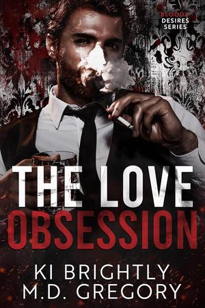 The Love Obsession by Ki Brightly, M.D. Gregory
