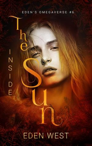 Inside the Sun (Eden's Omegaverse #6)