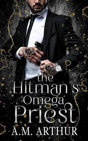 The Hitman's Omega Priest by A.M. Arthur