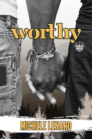 Worthy by Michele Lenard