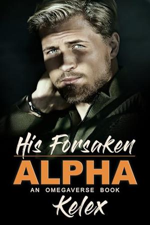 His Forsaken Alpha (Omega Quadrant #3)