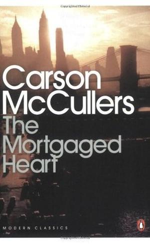 Mortgaged Heart by Carson McCullers