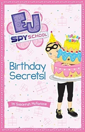 Birthday Secrets! by Susannah McFarlane