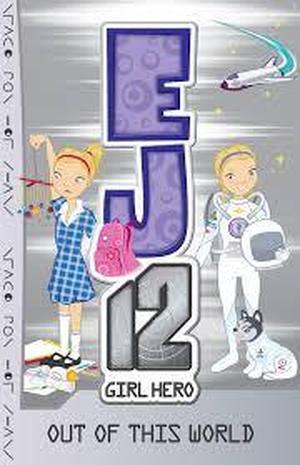 Out of This World (EJ12 Girl Hero #9)