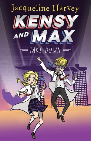 Kensy and Max 7: Take Down: The bestselling spy series by Jacqueline Harvey