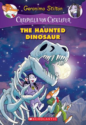 The Haunted Dinosaur : A Geronimo Stilton Adventure (Creepella von Cacklefur #9)