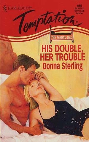 His Double, Her Trouble by Donna Sterling
